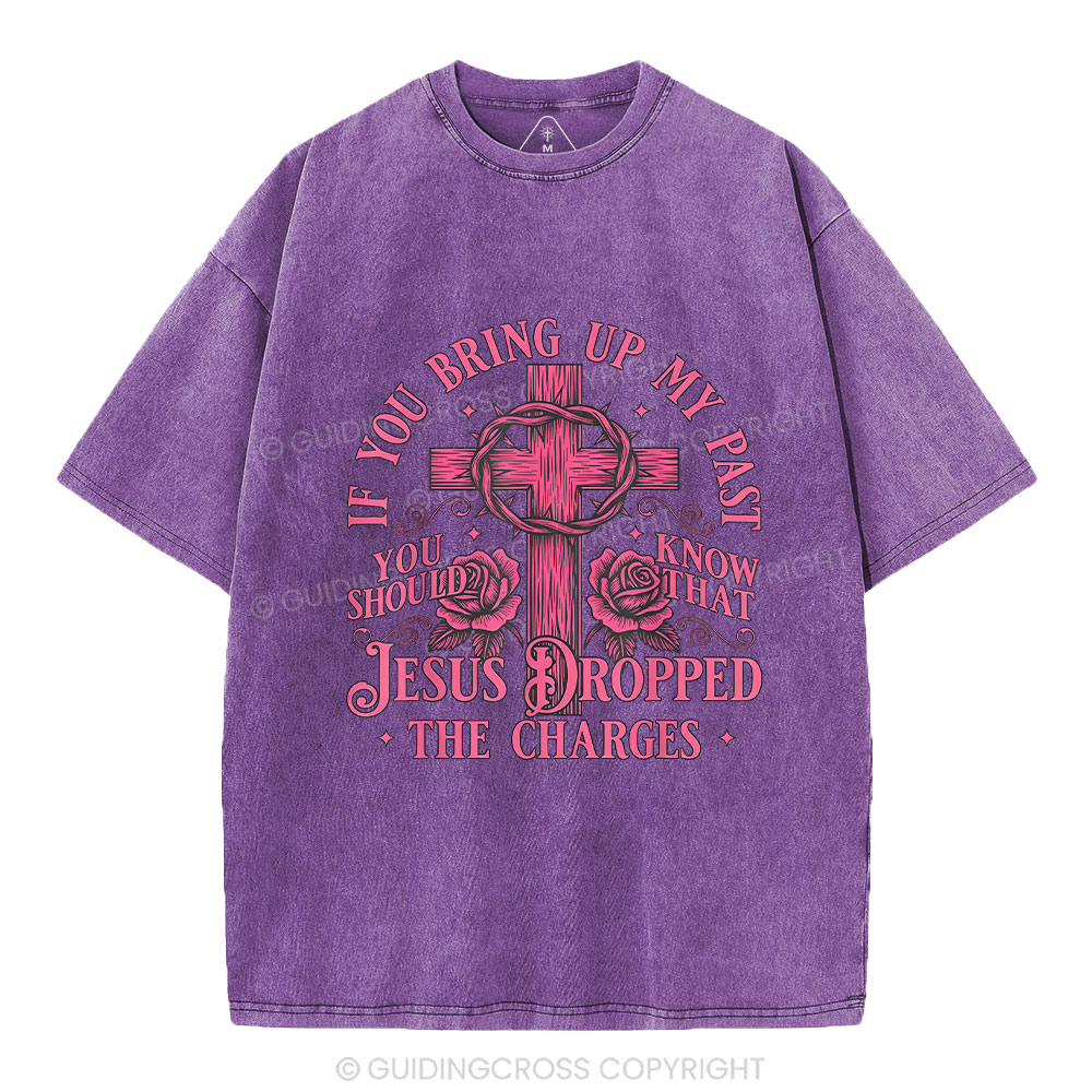Jesus Dropped The Charges Christian Washed T-Shirt