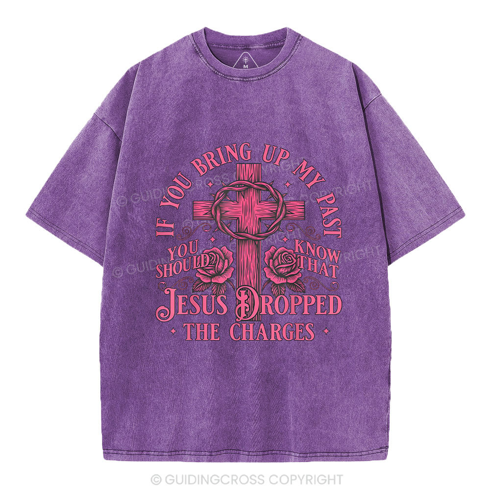 Jesus Dropped The Charges Christian Washed T-Shirt