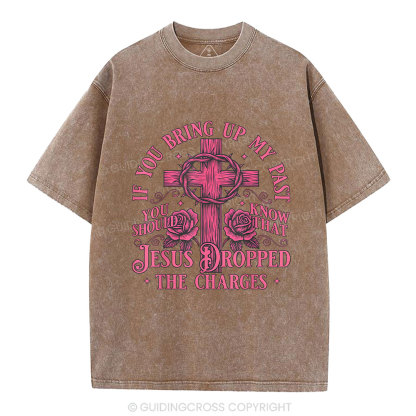Jesus Dropped The Charges Christian Washed T-Shirt