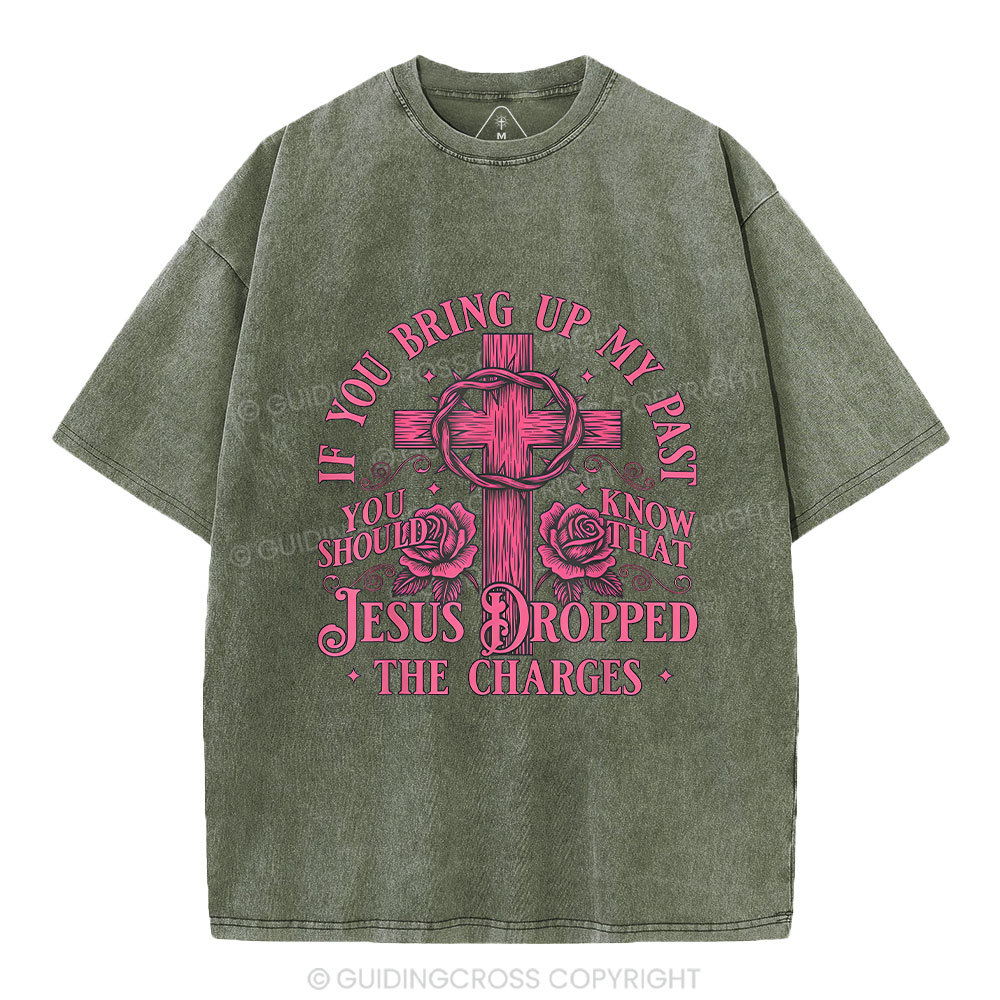 Jesus Dropped The Charges Christian Washed T-Shirt
