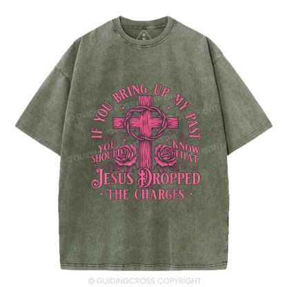 Jesus Dropped The Charges Christian Washed T-Shirt