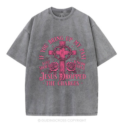 Jesus Dropped The Charges Christian Washed T-Shirt