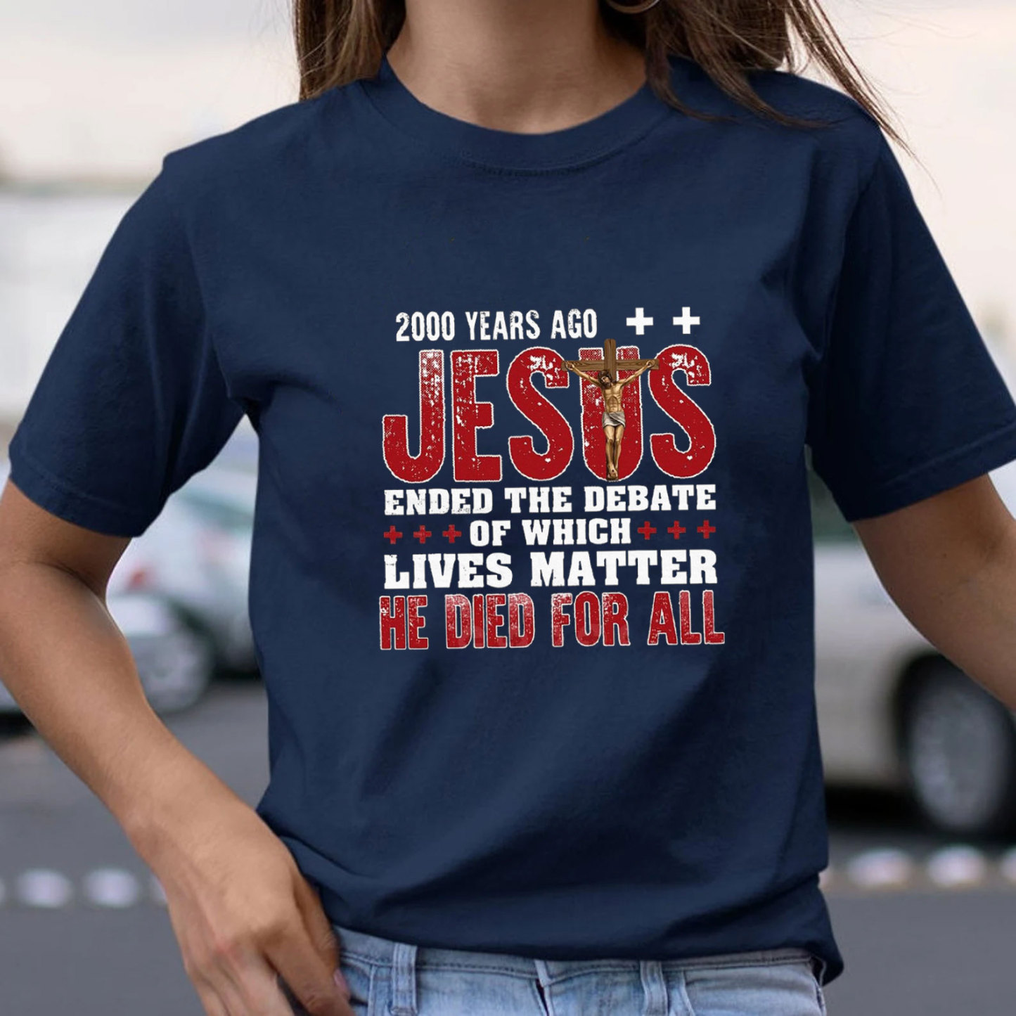 Jesus Ended The Debate Of Which Lives Matter Christian T-Shirt