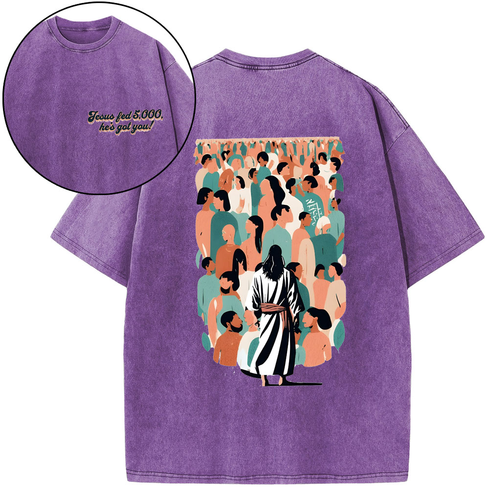 Jesus Fed 5000 He's Got You Christian Washed T-Shirt