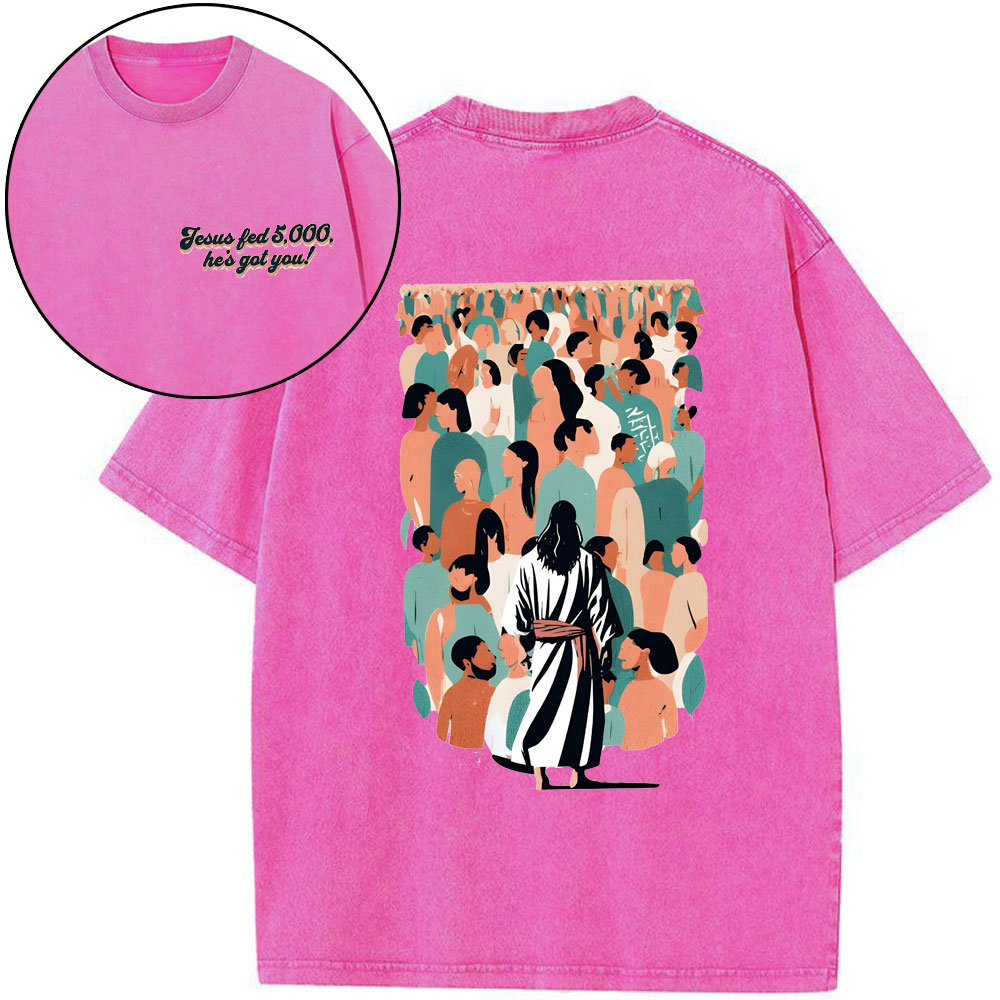 Jesus Fed 5000 He's Got You Christian Washed T-Shirt