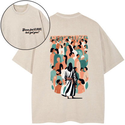 Jesus Fed 5000 He's Got You Christian Washed T-Shirt