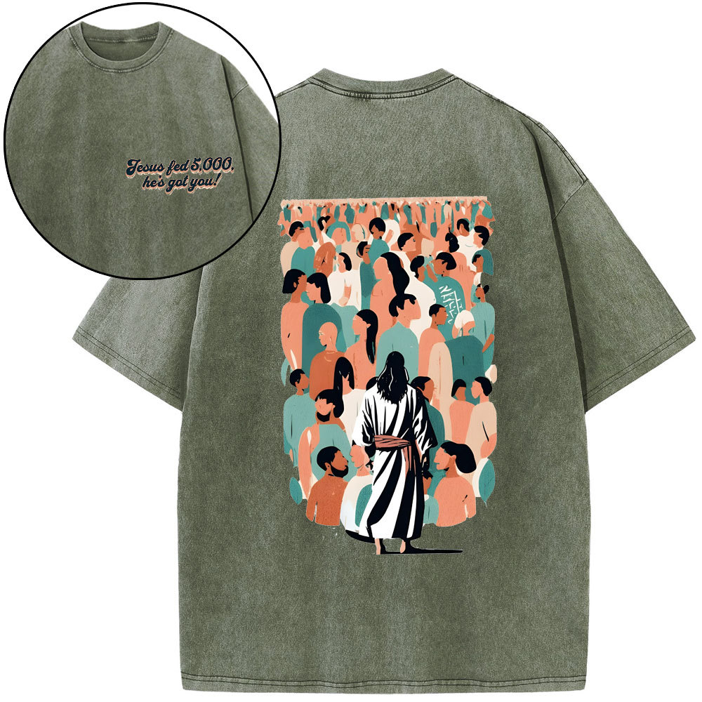 Jesus Fed 5000 He's Got You Christian Washed T-Shirt