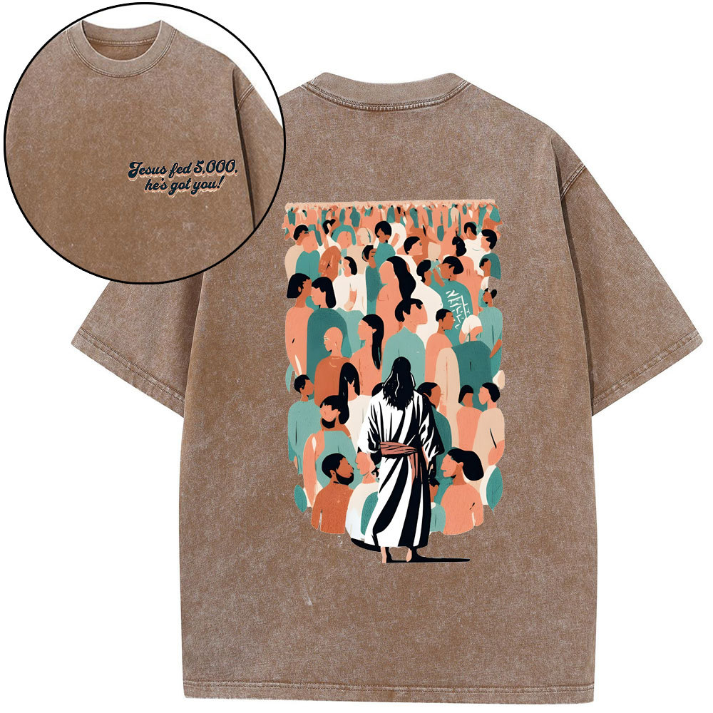Jesus Fed 5000 He's Got You Christian Washed T-Shirt