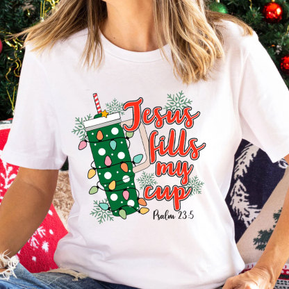 Jesus Fills My Cup Christian Christmas T-Shirt