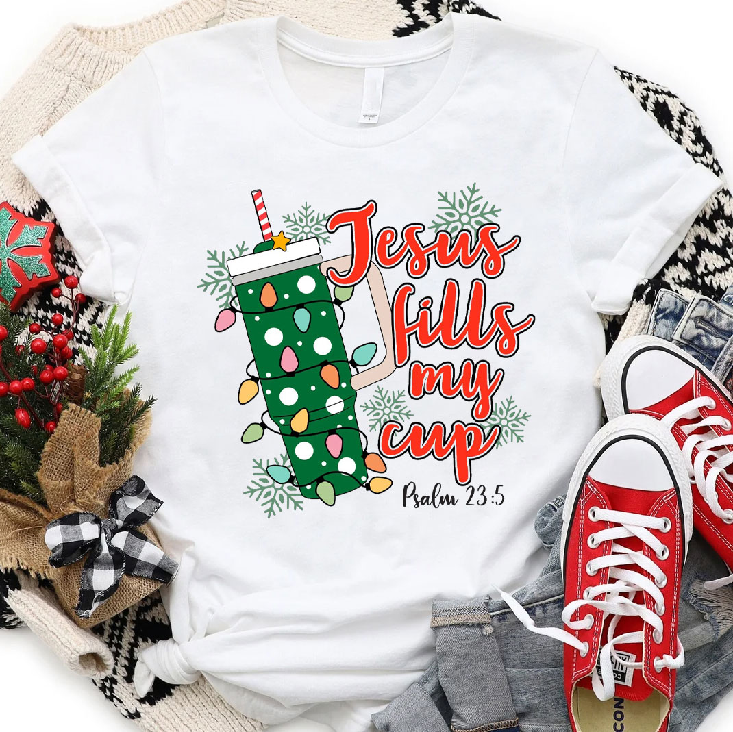 Jesus Fills My Cup Christian Christmas T-Shirt