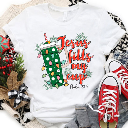 Jesus Fills My Cup Christian Christmas T-Shirt