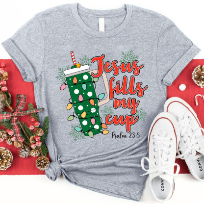 Jesus Fills My Cup Christian Christmas T-Shirt