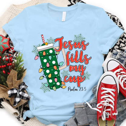 Jesus Fills My Cup Christian Christmas T-Shirt