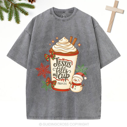 Jesus Fills My Cup Christian Christmas Washed T-Shirt