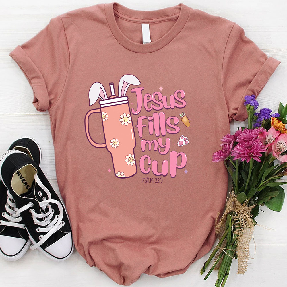 Jesus Fills My Cup Christian T-Shirt