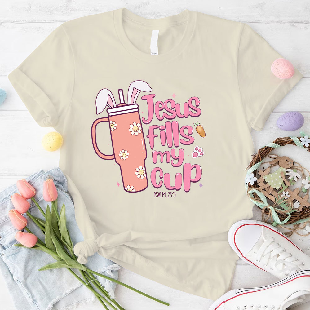 Jesus Fills My Cup Christian T-Shirt
