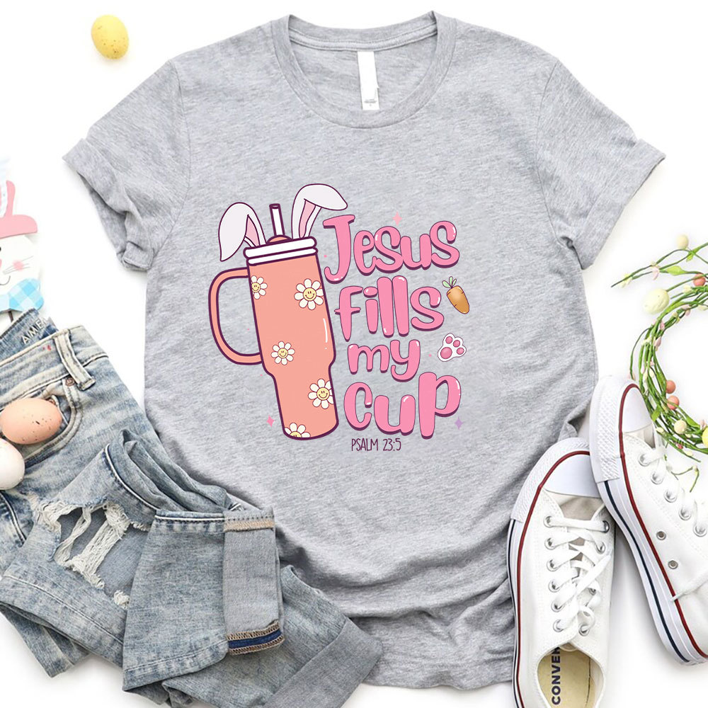 Jesus Fills My Cup Christian T-Shirt