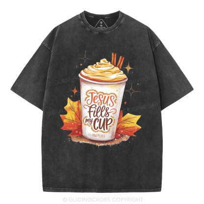Jesus Fills My Cup Christian Washed T-Shirt
