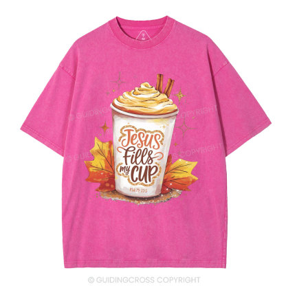 Jesus Fills My Cup Christian Washed T-Shirt