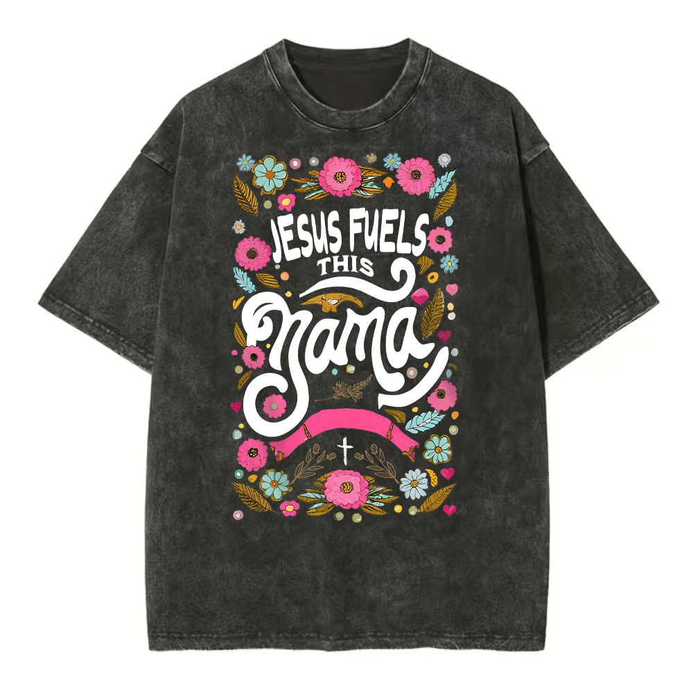 Jesus Fuels This Mama Christian Washed T-Shirt