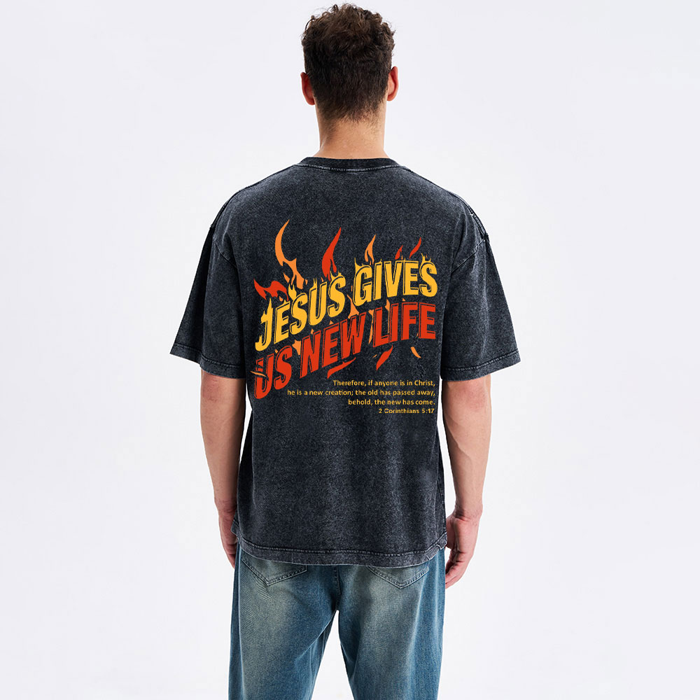 Jesus Gives Us New Life Christian Washed T-Shirt