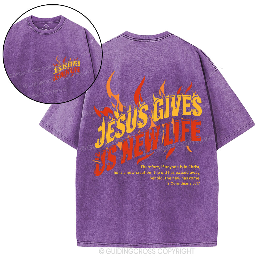 Jesus Gives Us New Life Christian Washed T-Shirt