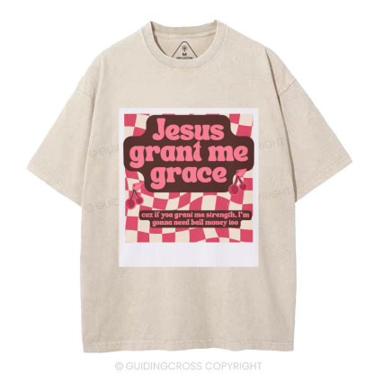 Jesus Grant Me Grace Christian Washed T-Shirt