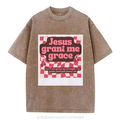 Jesus Grant Me Grace Christian Washed T-Shirt