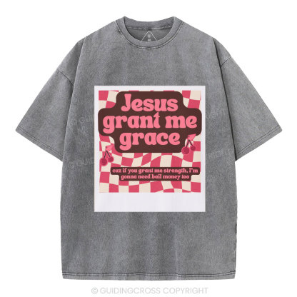 Jesus Grant Me Grace Christian Washed T-Shirt