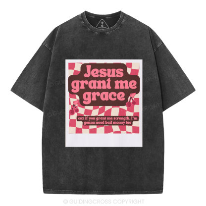 Jesus Grant Me Grace Christian Washed T-Shirt