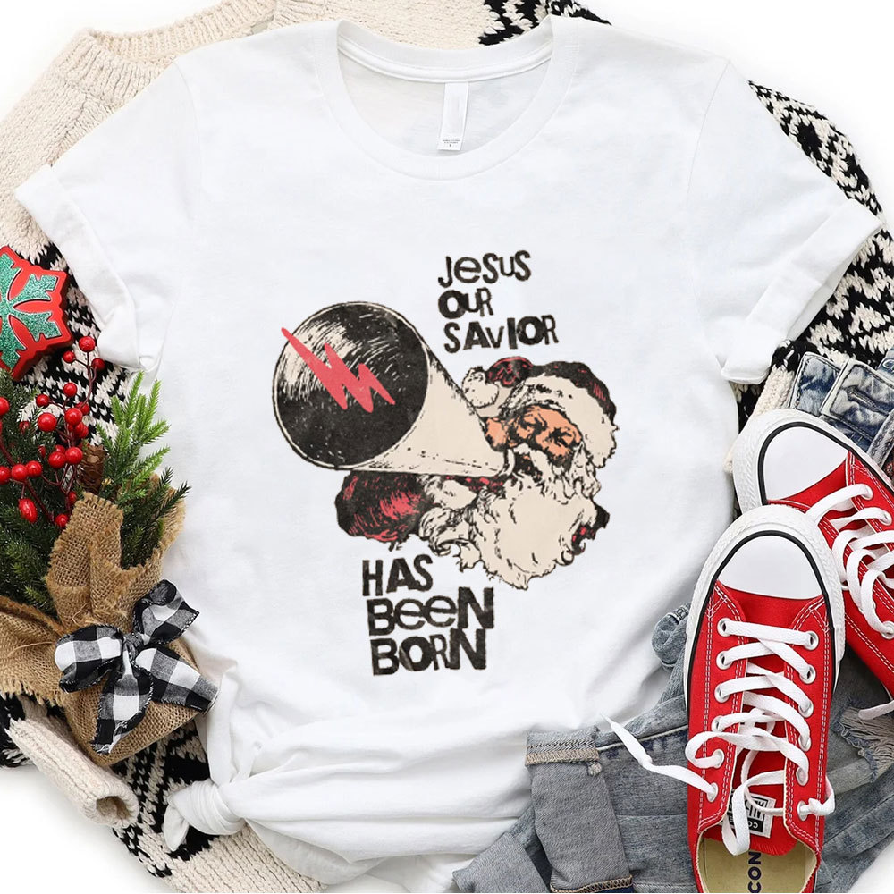 Jesus Has Been Born Christmas Tee