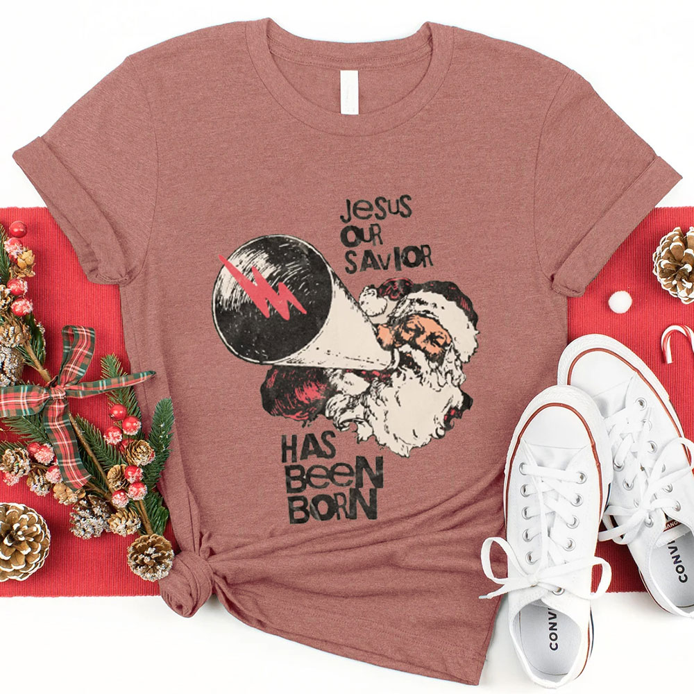 Jesus Has Been Born Christmas Tee