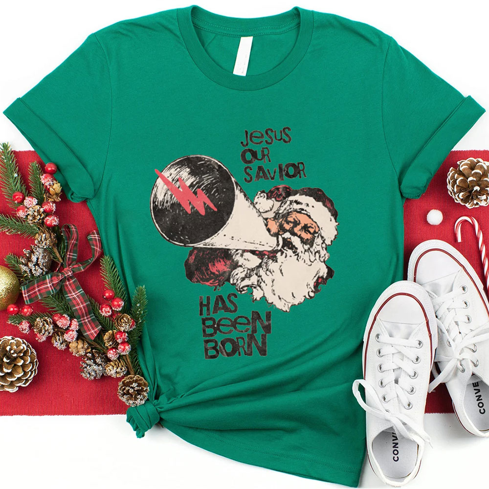 Jesus Has Been Born Christmas Tee