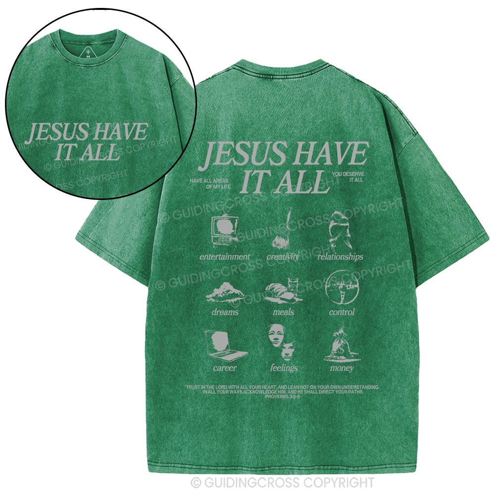 Jesus Have It All Christian Washed T-Shirt