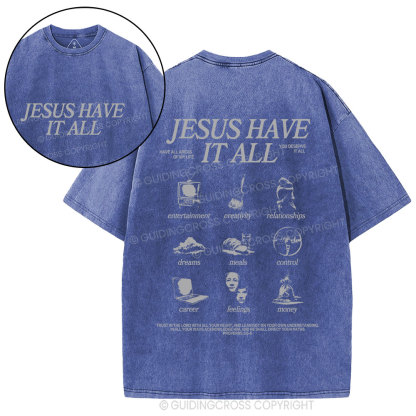 Jesus Have It All Christian Washed T-Shirt