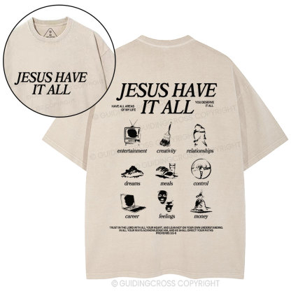 Jesus Have It All Christian Washed T-Shirt