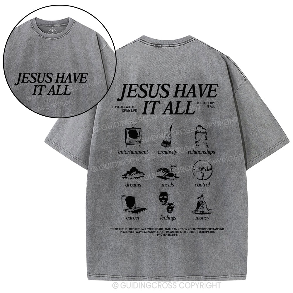 Jesus Have It All Christian Washed T-Shirt