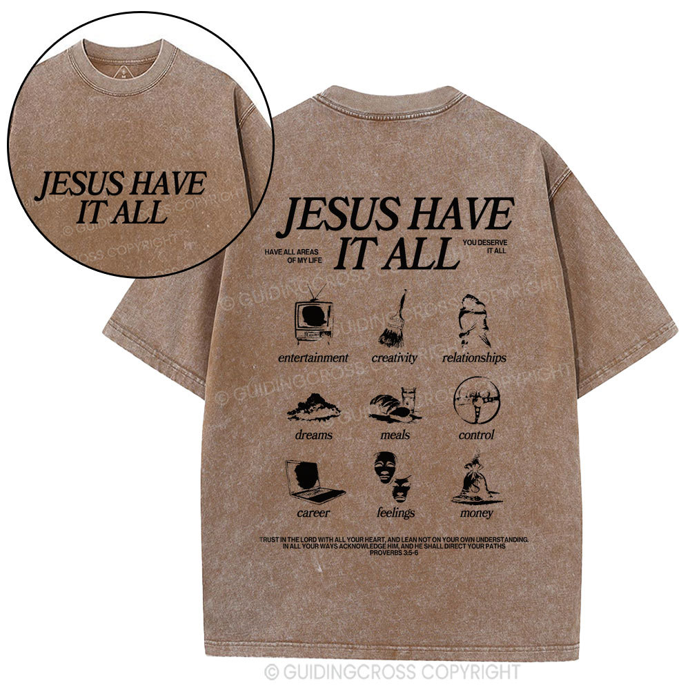 Jesus Have It All Christian Washed T-Shirt