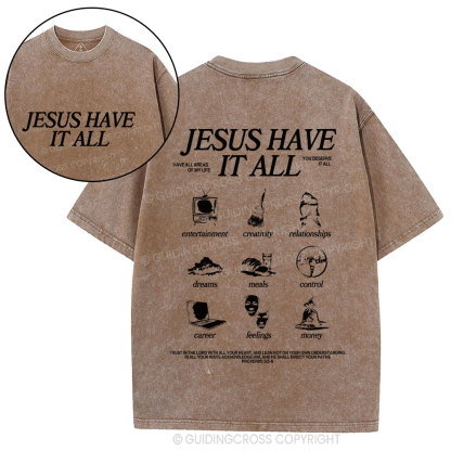 Jesus Have It All Christian Washed T-Shirt