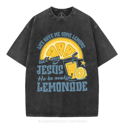 Jesus He Be Making' Lemonade Christian Washed T-Shirt