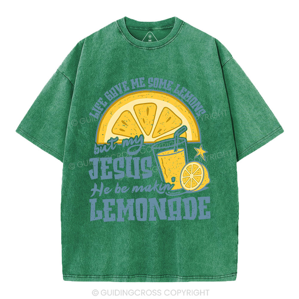 Jesus He Be Making' Lemonade Christian Washed T-Shirt