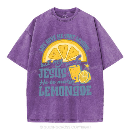 Jesus He Be Making' Lemonade Christian Washed T-Shirt