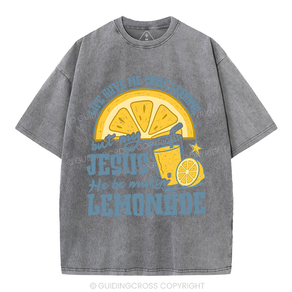 Jesus He Be Making' Lemonade Christian Washed T-Shirt