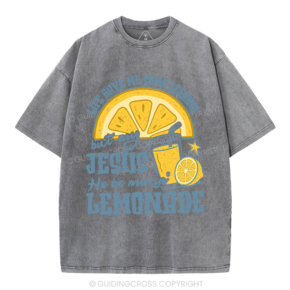 Jesus He Be Making' Lemonade Christian Washed T-Shirt