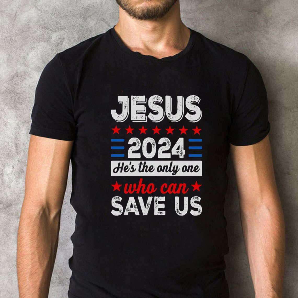 Jesus He Is The Only One Who Can Save Us Christian T-Shirt