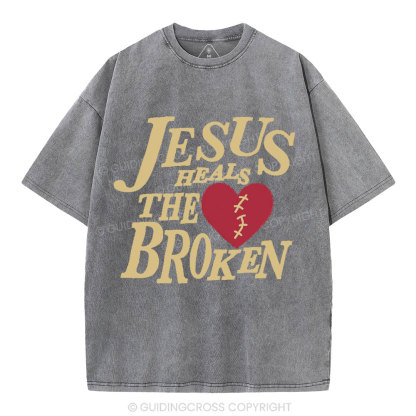 Jesus Heals The Broken Christian Washed T-Shirt