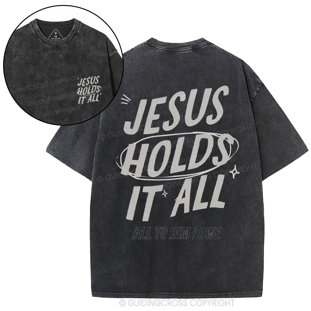 Jesus Holds It All Christian Washed T-Shirt