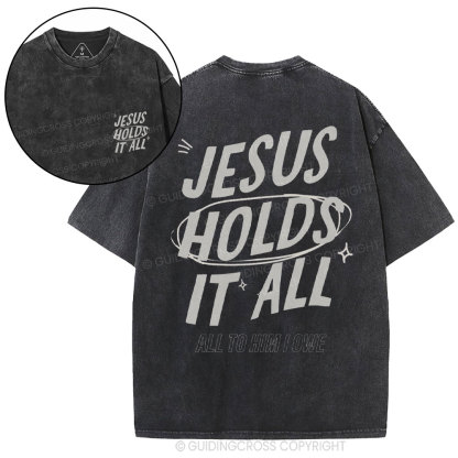 Jesus Holds It All Christian Washed T-Shirt