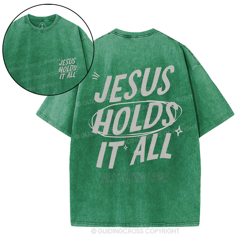 Jesus Holds It All Christian Washed T-Shirt