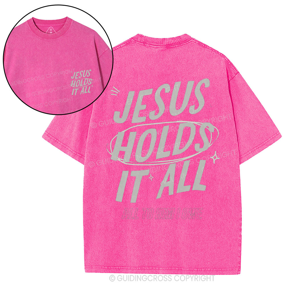 Jesus Holds It All Christian Washed T-Shirt